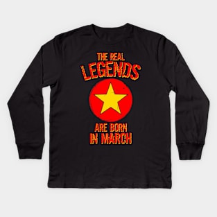 The Real Legends Are Born In March Kids Long Sleeve T-Shirt